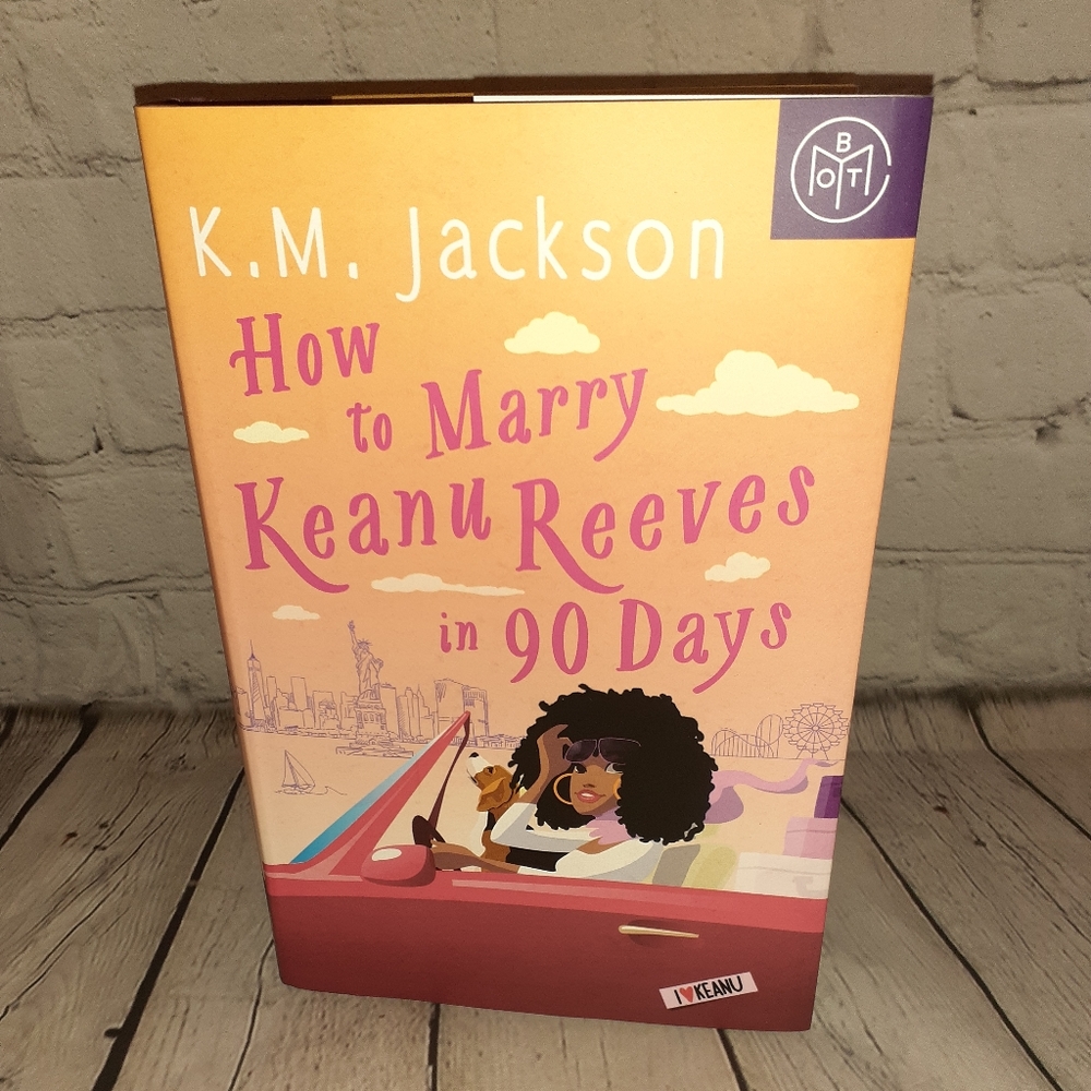 How To Marry Keanu Reeves in 90 Days a novel by K.M. Jackson New